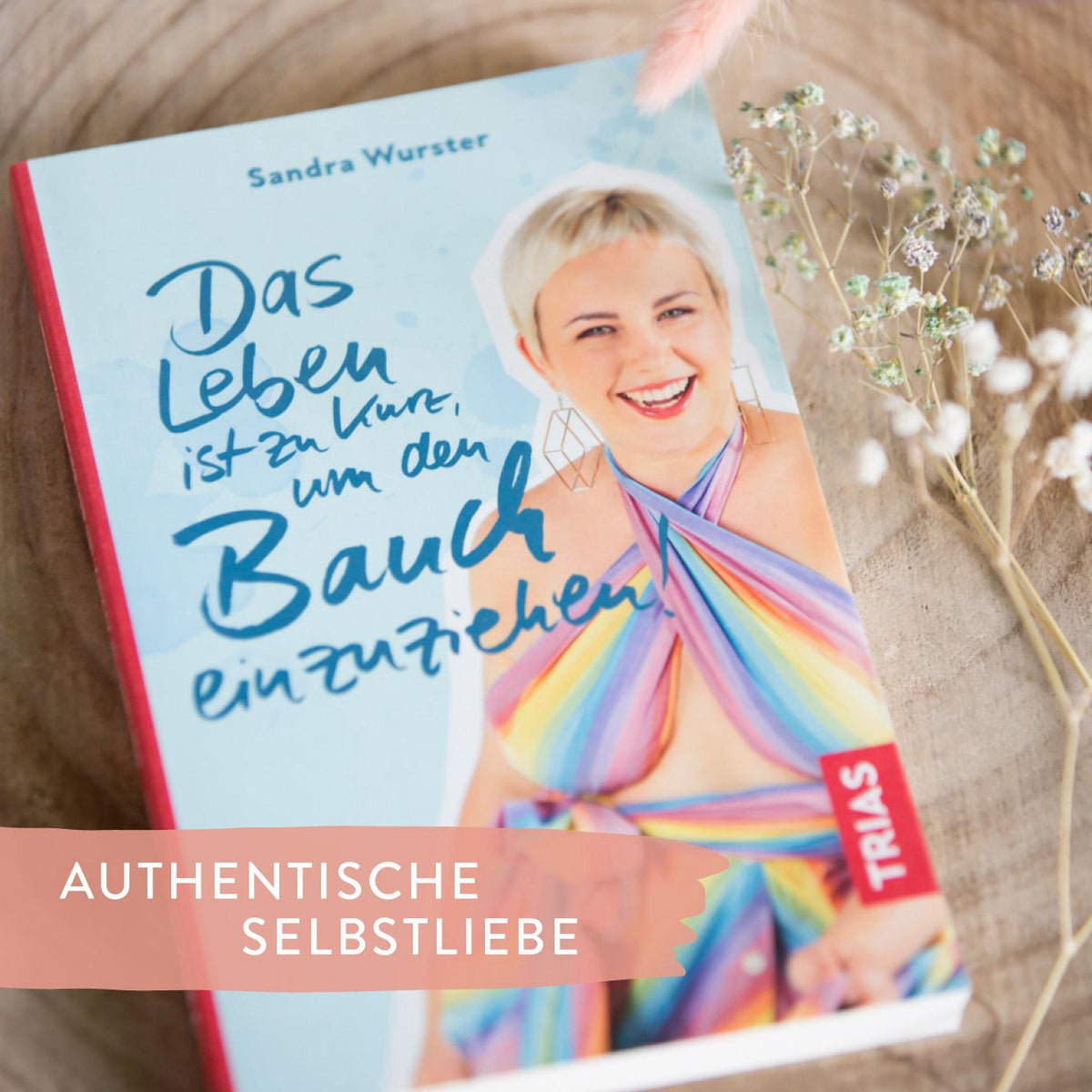 Buch: "Das Leben ist zu kurz, um den Bauch einzuziehen!"