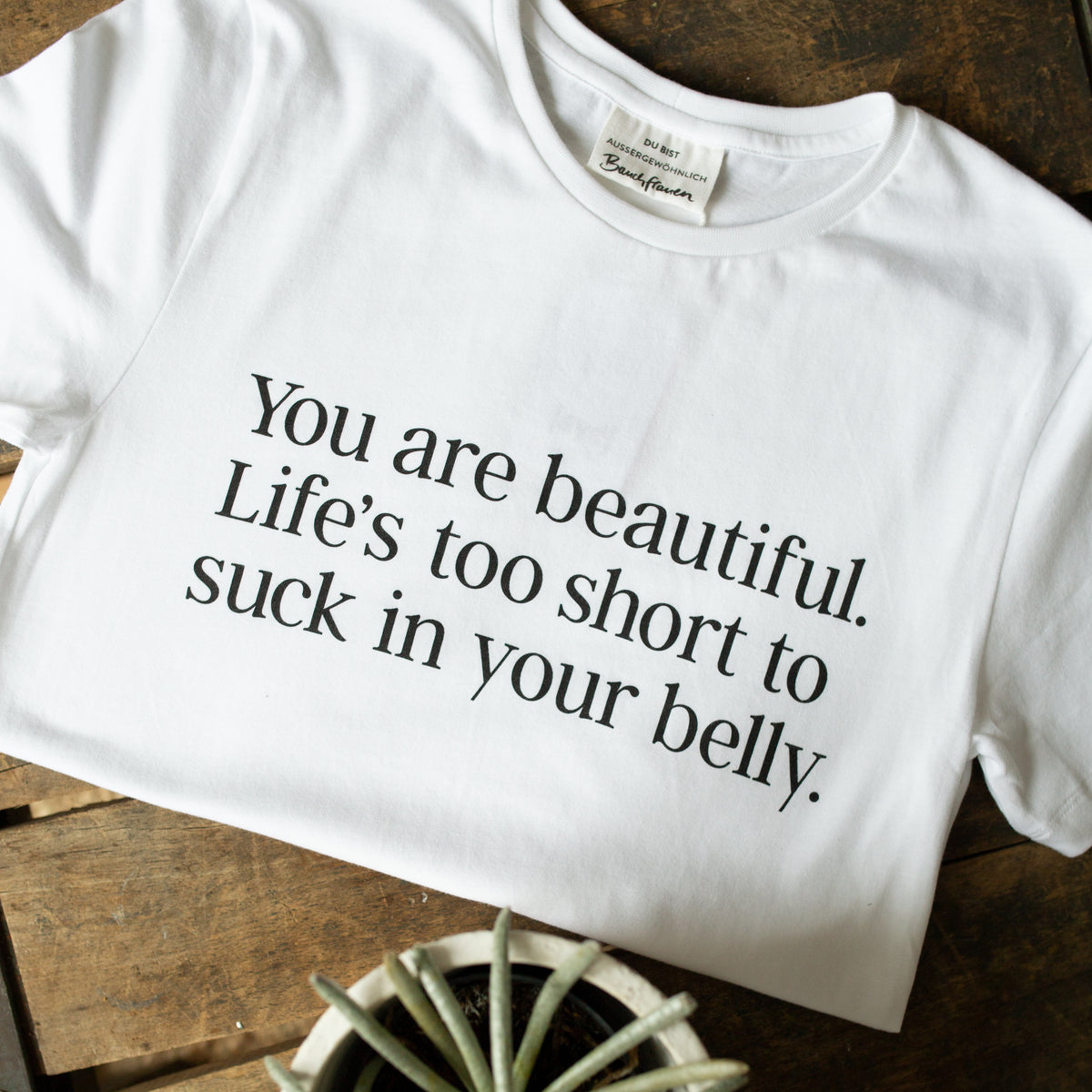 Rundhals T-Shirt You are beautiful